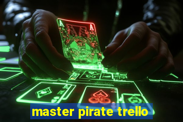 master pirate trello